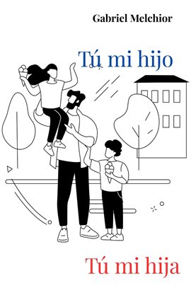 Tú Mi Hijo, Tú Mi Hija