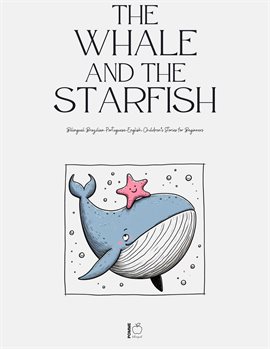 Cover image for The Whale and the Starfish: Bilingual Brazilian Portuguese-English Children's Stories for Beginners