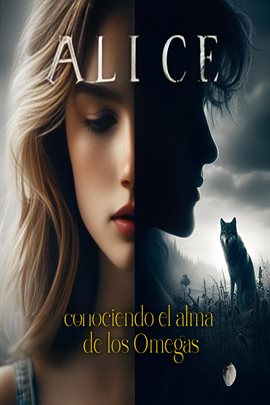 Alice, conociendo el alma de los Omegas