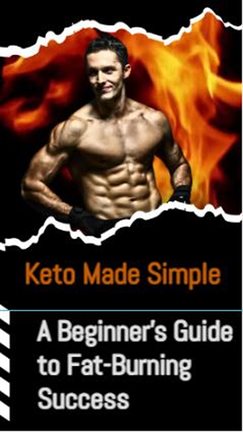 Cover image for Keto Made Simple: A Beginner's Guide to Fat-Burning Success
