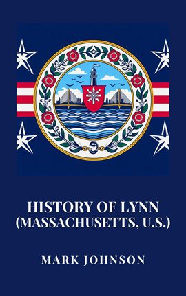 Imagen de portada para History of Lynn (Massachusetts, U.S.)