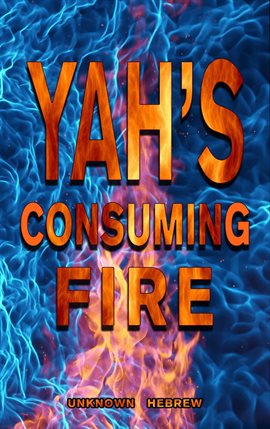 Imagen de portada para Yah's Consuming Fire