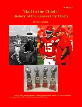 Cover image for "Hail to the Chiefs" History of the Kansas City Chiefs
