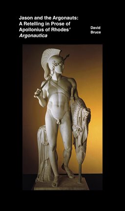 Cover image for Jason and the Argonauts: A Retelling in Prose of Apollonius of Rhodes' Argonautica