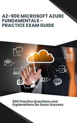 AZ-900 Microsoft Azure Fundamentals – Practice Exam Guide