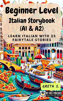 Cover image for Beginner Level Italian Storybook (A1 & A2): Learn Italian With 25 Fairytale Stories