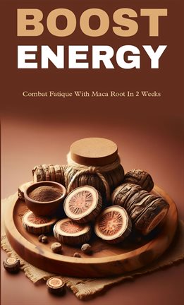 Cover image for Boost Energy and Combat Fatique With Maca Root