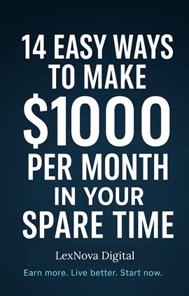 Imagen de portada para 14 Easy Ways to Make $1000/Month in Your Spare Time