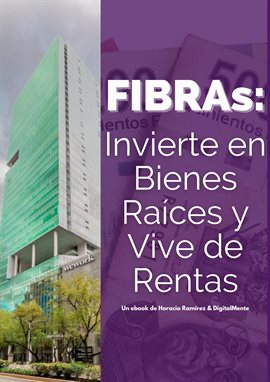 Fibras: Invierte En Bienes Raíces Y Vive De Rentas