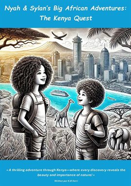 Nyah & Sylan's Big African Adventures: The Kenya Quest