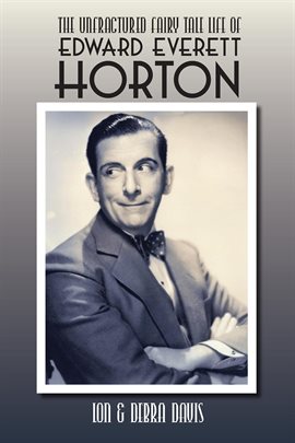 Imagen de portada para The Unfractured Fairy Tale Life of Edward Everett Horton
