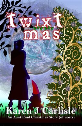 Imagen de portada para Twixtmas: An Aunt Enid Christmas Story of Sorts