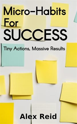 Imagen de portada para Micro-habits for Success: Tiny Actions, Massive Results