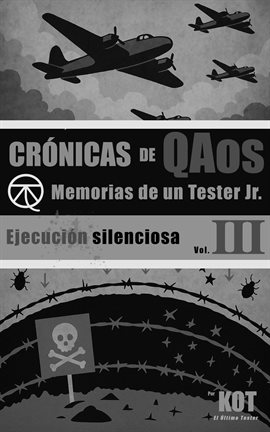 Memorias de un Tester Jr.: Volumen III: Ejecución silenciosa