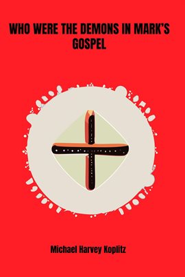 Who Were the Demons in Mark's Gospel