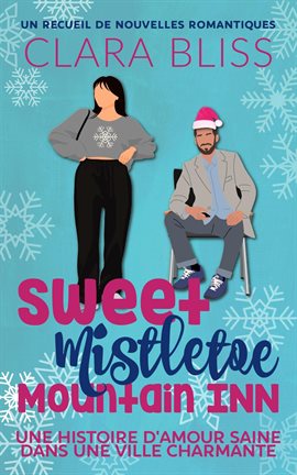 Sweet Mistletoe Mountain Inn : un recueil de nouvelles romantiques: une histoire d'amour saine dans