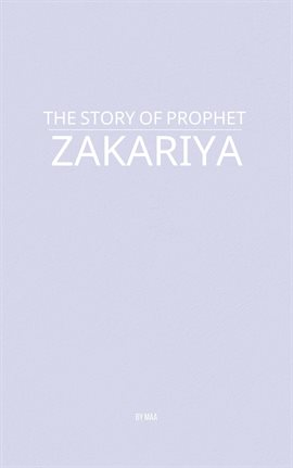 The Story of Prophet Zakariya