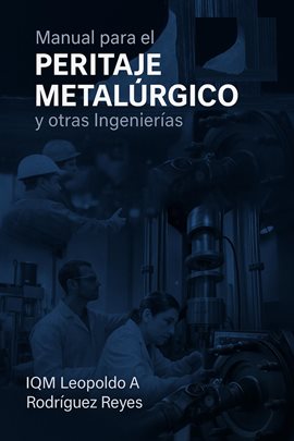 Manual para el Peritaje Metalúrgico y otras Ingenierías