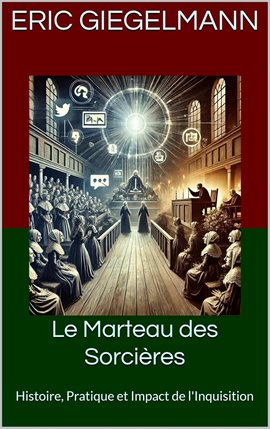Le Marteau des Sorcières: Histoire, Pratique et Impact de l'Inquisition