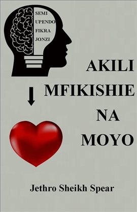 Akili Mfikishie Na Moyo Akili Mfikishie Na Moyo