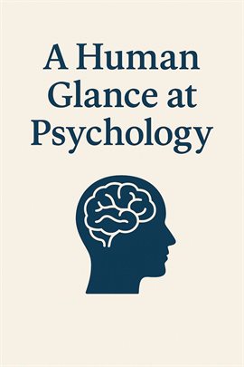 A Human Glance at Psychology