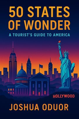 50 States of Wonder: A Tourist's Guide to America 50 States of Wonder: A Tourist's Guide to America
