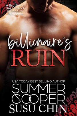 Billionaire's Ruin: A Brother's Best Friend Billionaire Romance