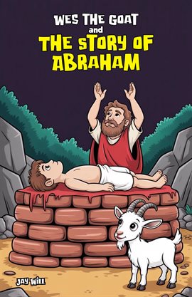 Wes the Goat and the Story of Abraham