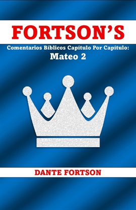 Fortson's Comentarios Bíblicos Capítulo Por Capítulo: Mateo 2