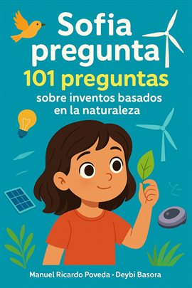 Sofía pregunta: 101 preguntas sobre inventos basados en la naturaleza