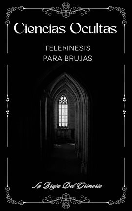 Ciencias Ocultas: Telekinesis para Brujas