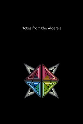 Notes From the Aldaraia Notes From the Aldaraia