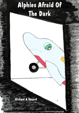 Alphies Afraid of the Dark