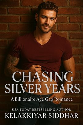 Chasing Silver Years: A Billionaire Age Gap Romance