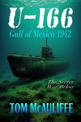 U-166 - Gulf of Mexico 1942