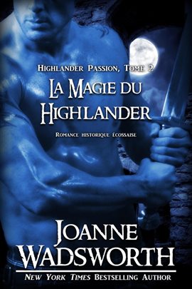 La Magie du Highlander: Romance historique écossaise