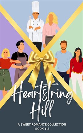 Heartstring Hill: A Sweet Romance Collection