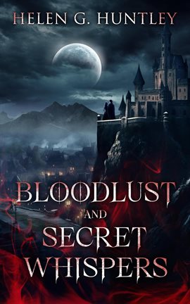 Blood Lust and Secret Whispers