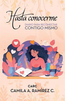 Hasta conocerme: Diario para reconectar contigo mismo. La importancia de ser tú