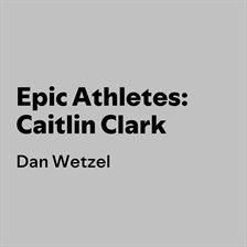 Imagen de portada para Epic Athletes: Caitlin Clark