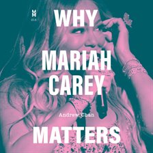 Imagen de portada para Why Mariah Carey Matters