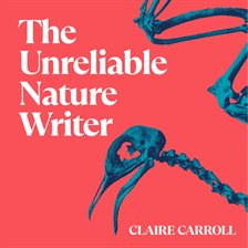 Imagen de portada para The Unreliable Nature Writer