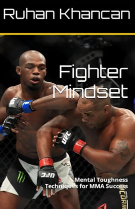 Cover image for Fighter Mindset: Mental Toughness Techniques for MMA Success