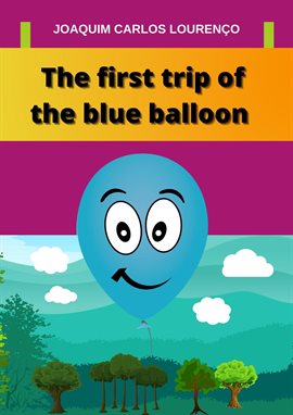 Cover image for The First Trip of the Blue Balloon