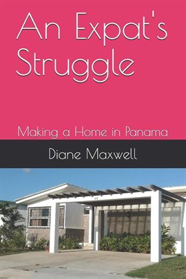 Cover image for An Expat's Struggle - Making a Home in Panama