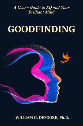 Cover image for Goodfinding: A User's Guide to EQ and Your Brilliant Mind
