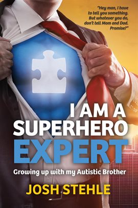 Cover image for I Am a Superhero Expert: Growing up With My Autistic Brother