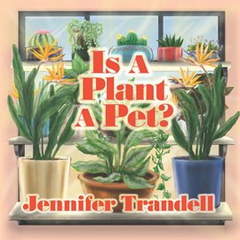 Is a Plant a Pet?