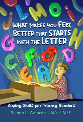 Cover image for What Makes You Feel Better that Starts with the Letter