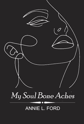 Cover image for My Soul Bone Aches